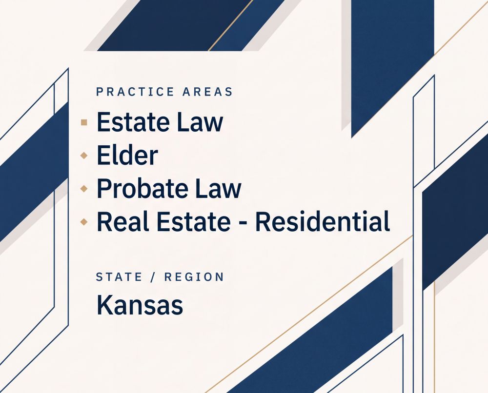 Established Estate Planning, Probate & Real Estate Practice in South Central Kansas