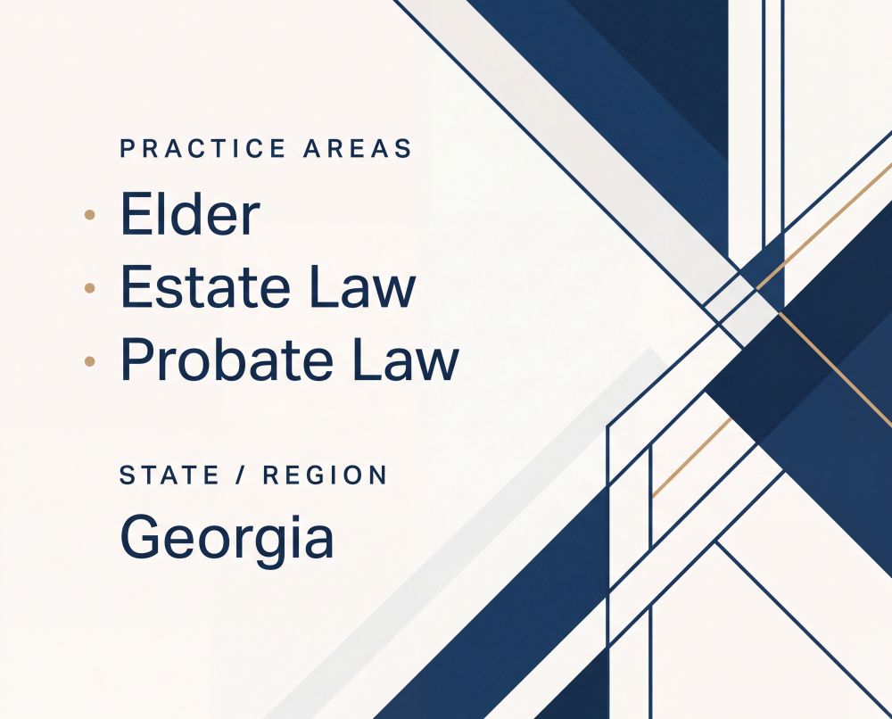 Established 27-Year Elder Law & Estate Planning Practice | Georgia | 600+ New Matters Annually